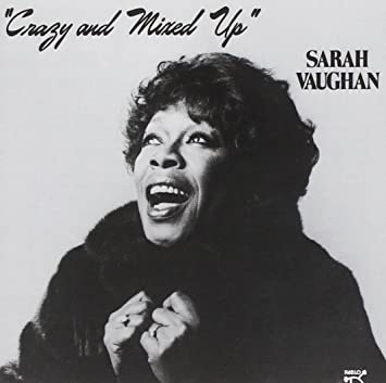 Sarah Vaughan Crazy Mixed Up