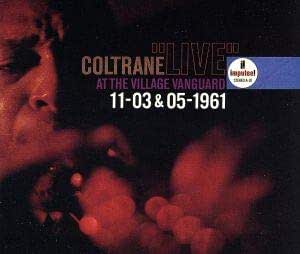 John Coltrane Live at the Village Vanguard 11-03and05-1961